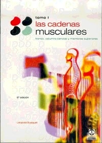 Las Cadenas Musculares. Tomo I. "Tronco y Columna Cervical"