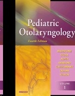 Pediatric Otolaryngology 2 vols.