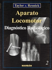 TAYLOR & RESNICK. Aparato Locomotor. 2 Vols. "Diagnostico Radiológico"