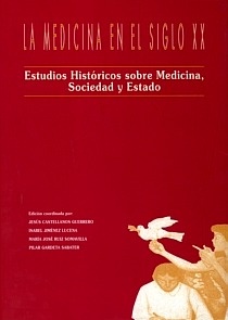 La Medicina en el Siglo XX "Estudios Historicos Sobre Medicina, Sociedad y Estado"