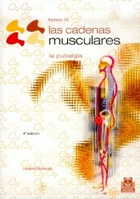 Las Cadenas Musculares. Tomo III "La Pubalgia"