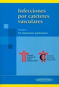 Infecciones por Cateteres Vasculares. Vol. 2 "En Situaciones Particulares"