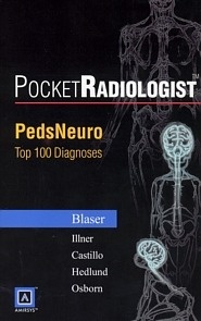 PedsNeuro. Top 100 Diagnoses "Pocket Radiologist"