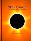Skin Cancer "A practical guide to management"