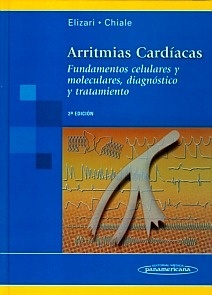 Arritmias Cardíacas "Fundamentos Celulares y Moleculares, diagnóstico y Tratamiento"