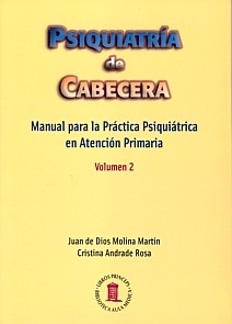 Psiquiatría de Cabecera Vol. 2 "Manual para la Práctica Psiquiátrica en Atención Primaria"