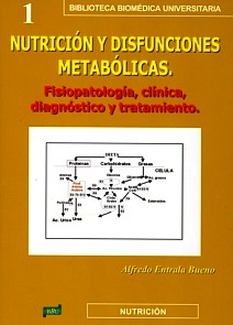 Nutricion y Disfunciones Metabólicas Vol. 1 "Fisiopatología, Clínica, Diagnóstico y Tratamiento"
