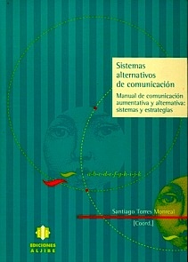 Sistemas Alternativos de Comunicación "Manual de Comunicación Aumentativa y Alternativa:Sistemas Estrat"