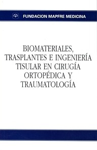 Biomateriales, Trasplantes e Ingenieria Tisular en Cirugia Ortopedica y Traumatologia