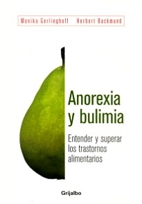 Anorexia y bulimia "Entender y superar los trastornos alimentarios"