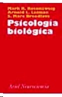 Psicología Biológica "Una Introducción a la Neurociencia Conductual, Cognitiva y Clíni"