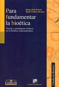 Para Fundamentar la Bioética "Teorías y Paradignas Teóricos en la Bioética Contemporánea"