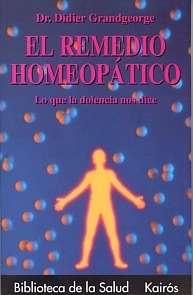 El Remedio Homeopatico "Lo que la dolencia nos dice"