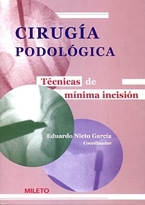 Cirugía Podológica. Técnicas de Mínima Incisión