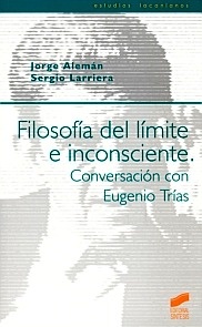 Filosofía del límite e inconsciente "Conversación con Eugenio Trías"