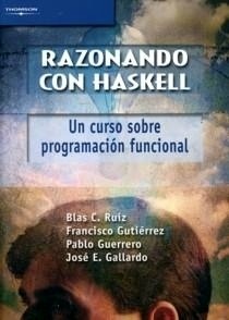 Razonando con Haskell "Un Curso Sobre Programación Funcional"