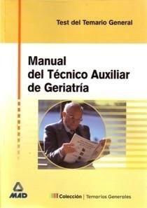Manual del Tecnico Auxiliar de Geriatria "Test del Temario General"