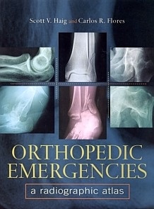 Orthopedic Emergencies "A Radiographic  Atlas"