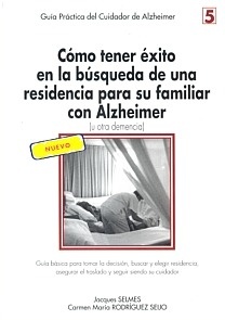 Cómo tener éxito en la búsqueda de una residencia para su familiar con Alzheimer (u otra demencia)