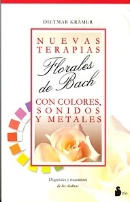 Nuevas Terapias Florales de Bach con Colores, Sonidos y Metales