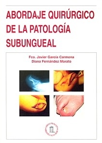 Abordaje Quirúrgico de la Patología Subungueal