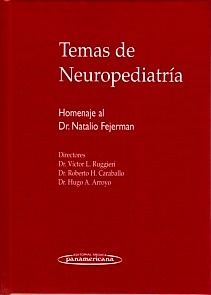 Temas de Neuropediatría "Homenaje al Dr. Fejerman"
