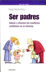 Ser Padres "Educar y afrontar los conflictos cotidianos en la infancia"