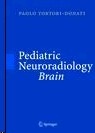 Pediatric Neuroradiology "Brain. Head, Neck and Spine"