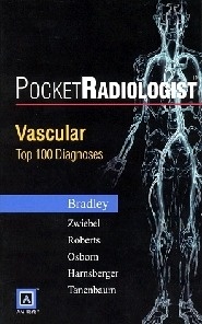 Pocket Radiologist. Vascular Top 100 Diagnoses