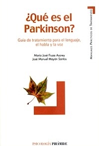 ¿Que es el Parkinson? "Guia de tratamiento para el lenguaje el habla y la voz"