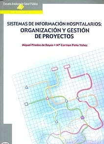 Sistemas de Informacion Hospitalarios: Organizacion y Gestion de Proyectos