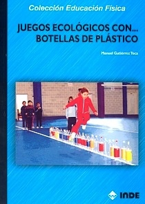 Juegos Ecologicos Con Botellas de Plastico