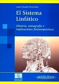 El Sistema Linfatico "Historia Iconografia e Implicaciones Fisioterapeuticas"