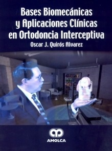 Bases Biomecánicas y Aplicaciones Clínicas en Ortodoncia Interceptiva