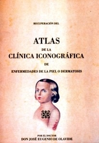 Atlas de la Clínica Iconográfica "De enfermedades de la piel o dermatosis"