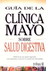 Sobre Salud Digestiva "Guía de la Clínica Mayo"