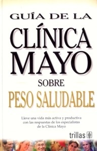 Sobre Peso Saludable "Guía de la Clínica Mayo"