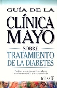 Sobre Tratamiento de la Diabetes "Guía de la Clínica Mayo"