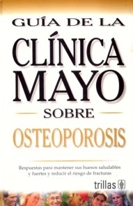 Sobre Osteoporosis "Guía de la Clínica Mayo"