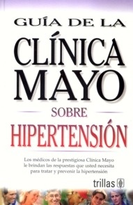 Sobre Hipertensión "Guía de la Clínica Mayo"