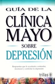 Sobre Depresión "Guía de la Clínica Mayo"