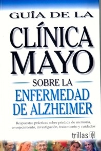 Sobre Enfermedad de Alzheimer "Guía de la Clínica Mayo"