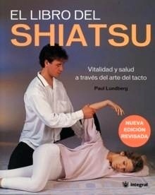 El Libro del shiatsu "Vitalidad y salud a través del arte del tacto"
