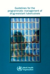 Guidelines For The Programmatic Management Of Drug Resistant Tuberculosis