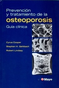 Prevención y Tratamiento de la Osteoporosis "Guía Clínica"