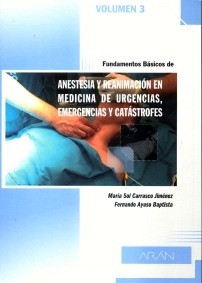 Anestesia y Reanimación en Medicina de Urgencias, Emergencias y Catástrofes Vol. 3