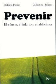Prevenir el cancer , El infarto y el Alzheimer
