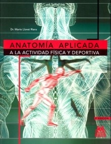 Anatomia Aplicada a la Actividad Fisica y Deportiva