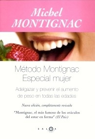 Método Montignac Especial Mujer "Adelgazar y Prevenir el Aumento de Peso Todas Edades"