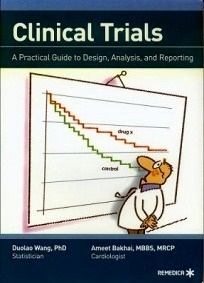 Clinical Trials: A Practical Guide to Design, Analysis, and Reporting